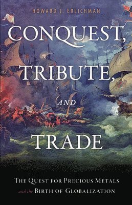 Howard J. Erlichman - Conquest, Tribute, and Trade, Häftad
