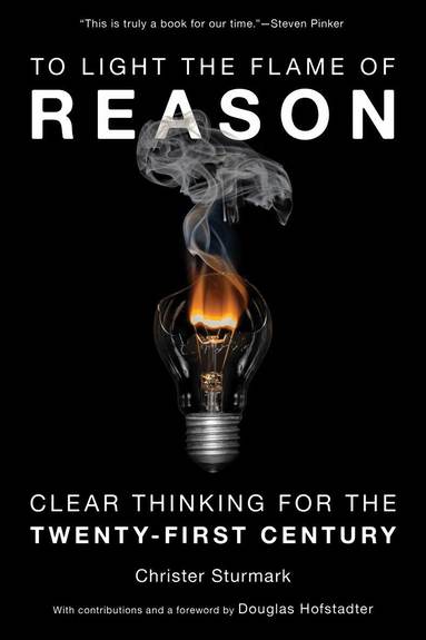 Christer Sturmark, Douglas Hofstadter - To Light the Flame of Reason, Inbunden