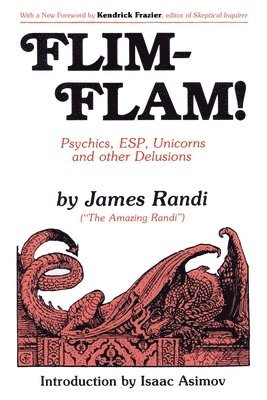 James Randi - Flim-Flam!: Psychics, Esp, Unicorns, and Other Delusions, Häftad