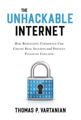 The Unhackable Internet 1