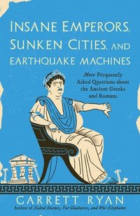 bokomslag Insane Emperors, Sunken Cities, and Earthquake Machines