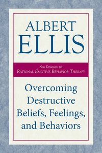 bokomslag Overcoming Destructive Beliefs, Feelings, and Behaviors