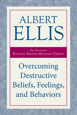 bokomslag Overcoming Destructive Beliefs, Feelings, and Behaviors