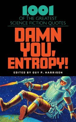 Damn You, Entropy! 1