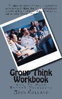 bokomslag Group Think Workbook: How To Make Better Decisions