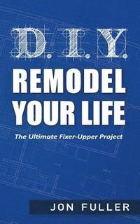 bokomslag DIY - Remodel Your Life