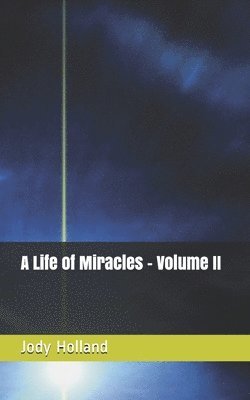 A Life of Miracles - Volume II 1