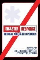 bokomslag Disaster Response: Medical and Health Policies