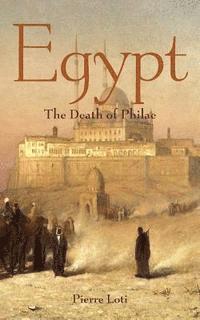 bokomslag Egypt: The Death of Philae