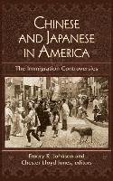 bokomslag Chinese and Japanese in America: The Immigration Controversies