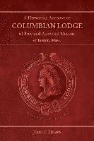 bokomslag A Historical Account of Columbian Lodge of Free and Accepted Masons of Boston