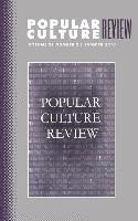 Popular Culture Review: Vol. 21, No. 2, Summer 2010 1