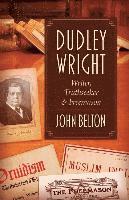 John Belton - Dudley Wright: Writer, Truthseeker & Freemason, Häftad