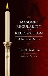 bokomslag Masonic Regularity and Recognition: A Global Issue