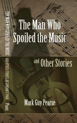 The Man Who Spoiled the Music and Other Stories 1