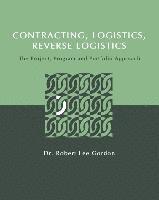 bokomslag Contracting, Logistics, Reverse Logistics: The Project, Program and Portfolio Approach