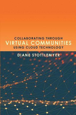 Collaborating Through Virtual Communities Using Cloud Technology