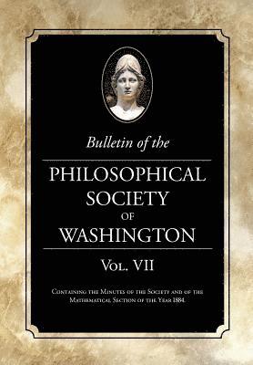 Bulletin of the Philosophical Society of Washington: Volume VII 1