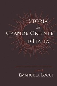 bokomslag Storia del Grande Oriente d'Italia