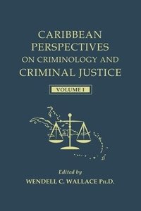 bokomslag Caribbean Perspectives on Criminology and Criminal Justice: Volume 1