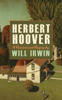 bokomslag Herbert Hoover: A Reminiscent Biography