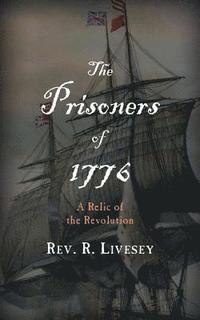 bokomslag The Prisoners of 1776: A Relic of the Revolution