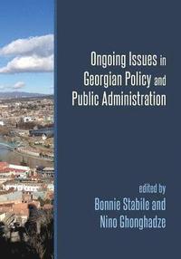 bokomslag Ongoing Issues in Georgian Policy and Public Administration