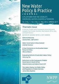 bokomslag New Water Policy and Practice: Vol. 3, No. 1 & 2, Fall 2016/Spring 2017: Water Policy Frameworks from Around the World