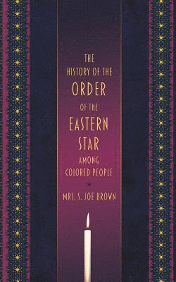 bokomslag The History of the Order of the Eastern Star Among Colored People