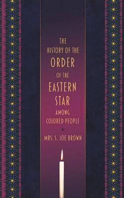 bokomslag The History of the Order of the Eastern Star Among Colored People