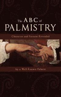bokomslag The ABC of Palmistry: Character and Fortune Revealed