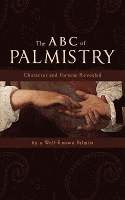 bokomslag The ABC of Palmistry: Character and Fortune Revealed