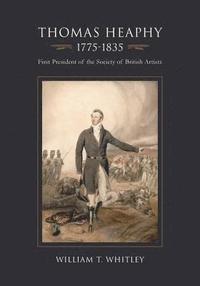 bokomslag Thomas Heaphy, 1775-1835, First President of the Society of British Artists