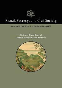 bokomslag Ritual, Secrecy, and Civil Society: Volume 4, No. 2/ Volume 5, No. 1: Special Issue on Latin America