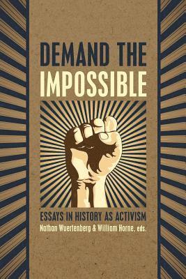 bokomslag Demand the Impossible: Essays in History as Activism