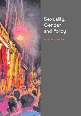 bokomslag Sexuality, Gender, and Policy: Vol. 1, No. 1, Fall 2017