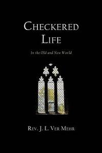 bokomslag Checkered Life: In the Old and New World