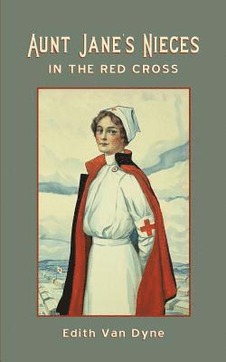 Aunt Jane's Nieces in The Red Cross 1