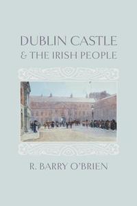bokomslag Dublin Castle and the Irish People
