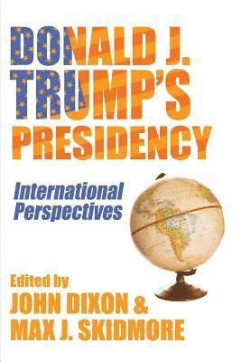bokomslag Donald J. Trump's Presidency: International Perspectives