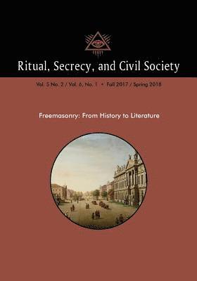 bokomslag Ritual, Secrecy, and Civil Society: Vol. 5 No. 2 / Vol. 6, No. 1 - Fall 2017 / Spring 2018
