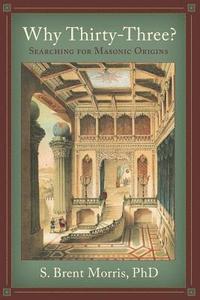 bokomslag Why Thirty-Three?: Searching for Masonic Origins