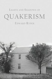 bokomslag Lights and Shadows of Quakerism