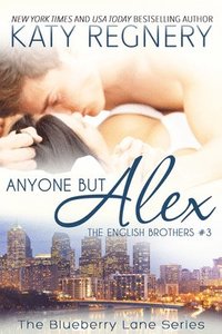 bokomslag Anyone But Alex: The English Brothers #3 Volume 3