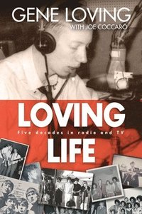 bokomslag Loving Life: Five Decades in Radio and TV