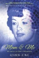 Mom & Me: My Journey with Mom's Schizophrenia 1