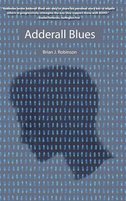 Brian J. Robinson - Adderall Blues, Inbunden
