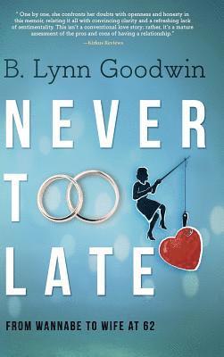 B Lynn Goodwin, B. Lynn Goodwin - Never Too Late, Inbunden