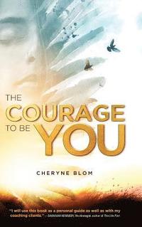 bokomslag The Courage to Be You