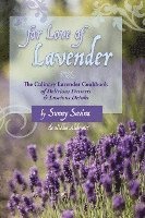 bokomslag For Love of Lavender: The Culinary Lavender Cookbook of Delicious Desserts & Luscious Drinks